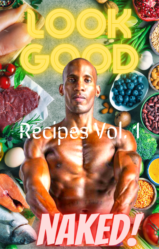 Look Good Naked Recipes Vol. 1